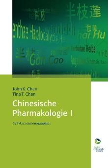 Chen/Chen, Chinesische Pharmakologie 1. Arzneimonographien