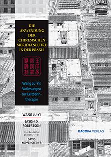 Wang Ju-Yis, Die Anwendung der chinesischen Meridianlehre in der Praxis