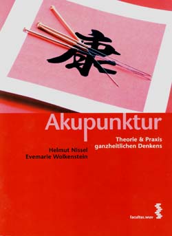 Nissel / Wolkenstein, Akupunktur - Theorie & Praxis ganzheitlichen Denkens