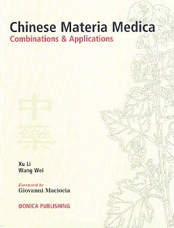 Wei / Li, Chinese Materia Medica Combinations & Applications