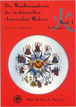 Lorenzen, Die Wandlungsphasen der traditionellen chinesischen Medizin - Band 4 - Feuer