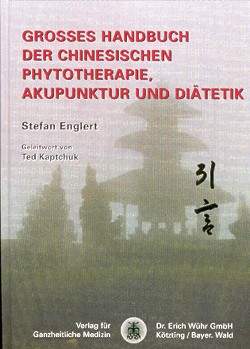 Englert, Großes Handbuch der Chinesischen Phytotherapie, Akupunktur u. Diätetik