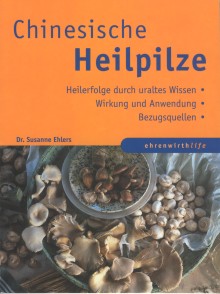 Ehlers, Chinesische Heilpilze