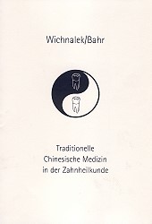 Wichnalek / Bahr, Traditionelle Chinesische Medizin in der Zahnheilkunde